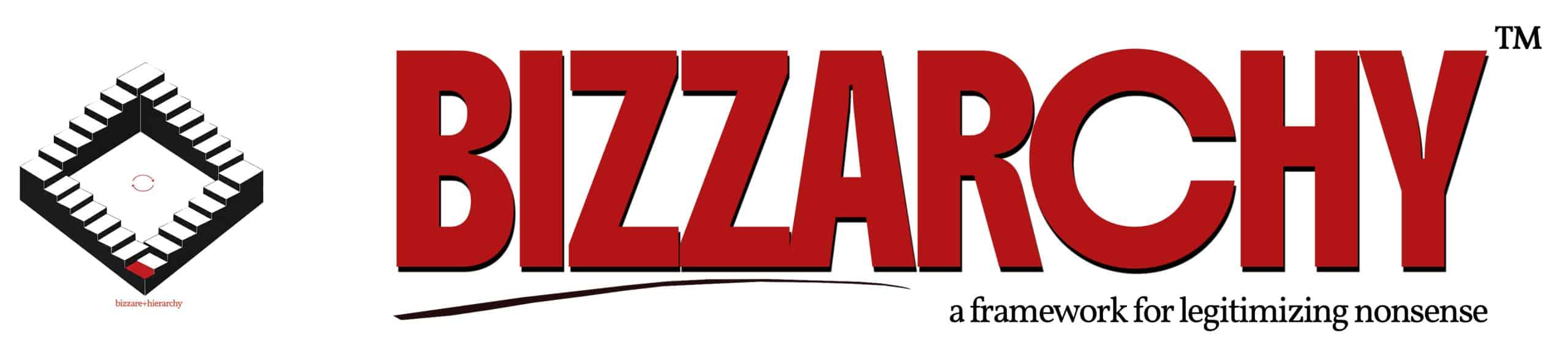 Bizzarchy - A Framework for legitimizing nonsense.